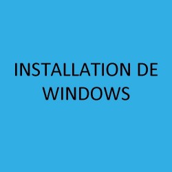 INSTALLATION DE WINDOWS 